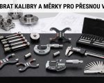 Jak vybrat kalibry a merky pro presnou vyrobu